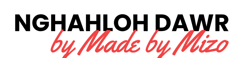 Nghahloh Dawr by Made by Mizo